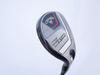 Fairway Wood : ไม้กระเทย Callaway Big Bertha (ออกปี 2023 Japan Spec.) Loft 24 ก้าน Fujikura Speeder NX Flex SR