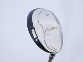 Fairway Wood : Other Brand : ไม้กระเทย Ryoma Utility (Titanium) Loft 21 ก้าน Tour AD Ryoma U Flex R