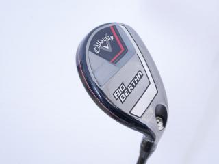 Fairway Wood : ไม้กระเทย Callaway Big Bertha (ออกปี 2023 Japan Spec.) Loft 24 ก้าน Fujikura Speeder NX Flex SR