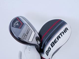 fairway_wood : ไม้กระเทย Callaway Big Bertha (ออกปี 2023 Japan Spec.) Loft 21 ก้าน Fujikura Speeder NX Flex SR