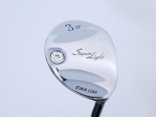 fairway_wood : หัวไม้ 3 ENA SuperLight (ออกปี 2016 เบาและอ่อน เหมาะกับซีเนียร์) Loft 17 Flex R 
