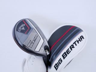 Fairway Wood : callaway : ไม้กระเทย Callaway Big Bertha (ออกปี 2023 Japan Spec.) Loft 21 ก้าน Fujikura Speeder NX Flex R
