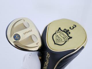 Fairway Wood : Other Brand : หัวไม้ 3 Superman SPM02-FW (หายากก) Loft 15 ก้านกราไฟต์ Flex R2