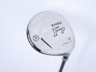 fairway_wood : หัวไม้ 7 Ryoma F Titanium (รุ่นปี 2019 ไกลมากๆ) Loft 21 ก้าน Tour AD RF2 Flex SR