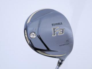 fairway_wood : หัวไม้ 3 Ryoma F Titanium (รุ่นปี 2019 ไกลมากๆ) Loft 15 ก้าน Fujikura Speeder Evolution VI FW 60 Flex S