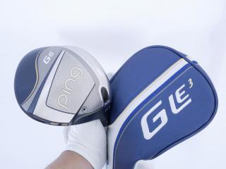 lady_club : ไดรเวอร์ Ping G Le 3 (รุ่นล่าสุด ออกปี 2024 460cc.) Loft 11.5 Flex L