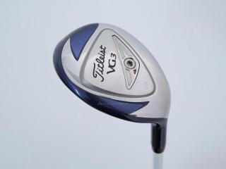 Lady club : All : ไม้กระเทย Titleist VG3 (ปี 2015 Japan Spec.) Loft 25 ก้านกราไฟต์ Flex L