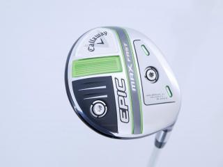 lady_club : หัวไม้ 5 Callaway EPIC MAX FAST (รุ่นปี 2021) Loft 18 ก้าน Mitsubishi ELDIO 40 Flex A (Lady)