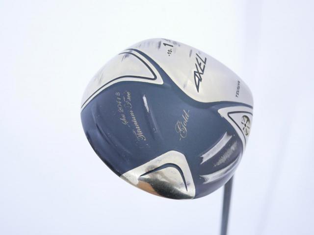 Driver : Tsuruya : Tsuruya AXEL GX Gold Limited (รุ่นท๊อป Non-Conform ของใหม่ 4 หมื่น) Loft 10 Flex R