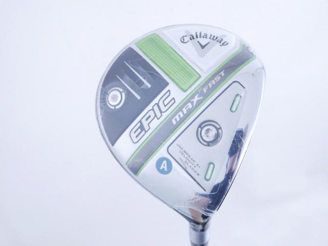 Lady club : All : **ของใหม่ ยังไม่แกะพลาสติก** หัวไม้ 3 Callaway EPIC MAX FAST (รุ่นปี 2021) Loft 15 ก้าน Mitsubishi ELDIO 40 Flex A (Lady)