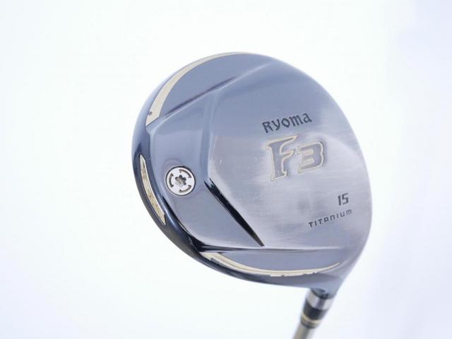 Fairway Wood : Other Brand : หัวไม้ 3 Ryoma F Titanium (ปี 2020 ไกลมากๆ) Loft 15 ก้าน Ryoma Beyond Power Flex ∞
