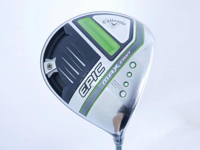 Driver : Callaway : ไดรเวอร์ Callaway EPIC MAX FAST (รุ่นปี 2021) Loft 9.5 ก้าน Fujikura Speeder Evolution Flex S