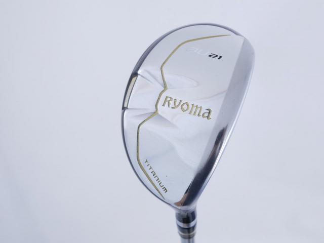 Lady club : All : ไม้กระเทย Ryoma Utility (Titanium) Loft 21 ก้าน Tour AD Ryoma U Flex L