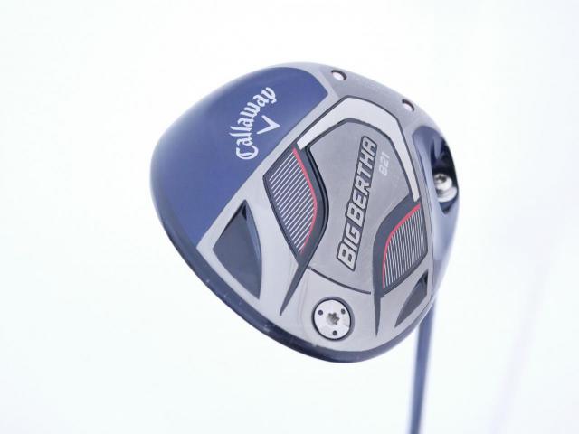 Driver : Callaway : ไดรเวอร์ Callaway Big Bertha B21 (รุ่นปี 2021 ตีไกลมากๆ) Loft 10.5 ก้าน Fujikura Speeder Evolution Flex R