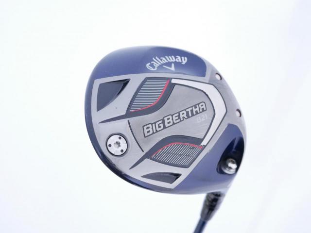Driver : Callaway : ไดรเวอร์ Callaway Big Bertha B21 (รุ่นปี 2021 ตีไกลมากๆ) Loft 10.5 ก้าน Fujikura Speeder Evolution Flex R