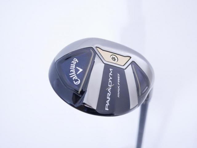 Fairway Wood : callaway : ไม้กระเทย Callaway Paradym MAX FAST (รุ่นปี 2023 Japan Spec.) Loft 24 ก้าน Fujikura Speeder NX 40 Flex SR