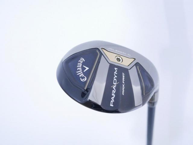 Fairway Wood : callaway : ไม้กระเทย Callaway Paradym MAX FAST (รุ่นปี 2023 Japan Spec.) Loft 21 ก้าน Fujikura Speeder NX 40 Flex R