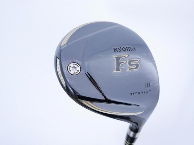 Fairway Wood : Other Brand : หัวไม้ 5 Ryoma F Titanium (รุ่นปี 2019 ไกลมากๆ) Loft 18 ก้าน Fujikura Speeder Evolution VI FW 60 Flex S