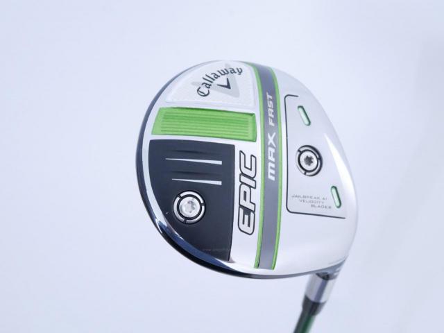 Fairway Wood : callaway : หัวไม้ 3 Callaway EPIC MAX FAST (รุ่นปี 2021) Loft 15 ก้าน Fujikura Speeder Evolution Flex R