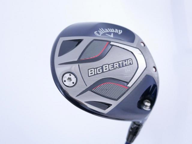 Driver : Callaway : ไดรเวอร์ Callaway Big Bertha B21 (รุ่นปี 2021 ตีไกลมากๆ) Loft 10.5 ก้าน Fujikura Speeder Evolution Flex SR