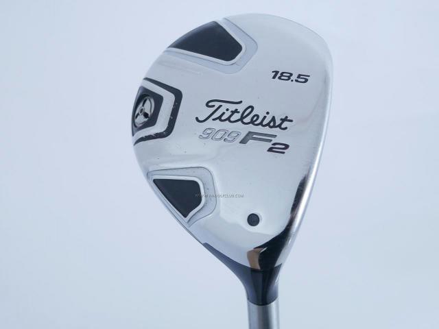 Fairway Wood : Titleist : หัวไม้ 5 Titleist 909F2 Loft 18.5 ก้าน Fujikura ROMBAX 6F09 Flex S