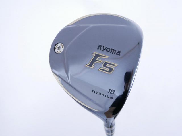 Fairway Wood : Other Brand : หัวไม้ 5 Ryoma F Titanium (ปี 2020 ไกลมากๆ) Loft 18 ก้าน Ryoma Beyond Power Flex ∞