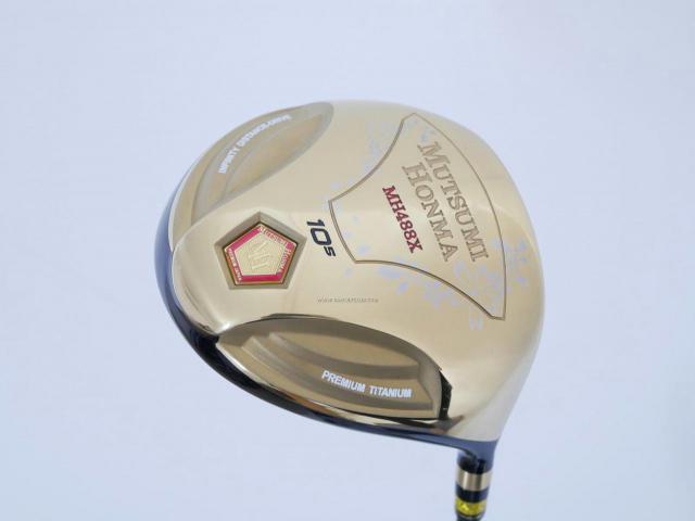 Driver : Other Brand : ไดรเวอร์ Mutsumi Honma MH488X (หัวขนาด 488cc. หน้าเด้งเกินกฏ) Loft 10.5 Flex R