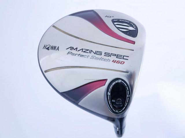 Driver : Honma : Honma Amazing Spec Perfect Switch 460 Loft 10 ก้าน Perfectswitch 55 Flex S