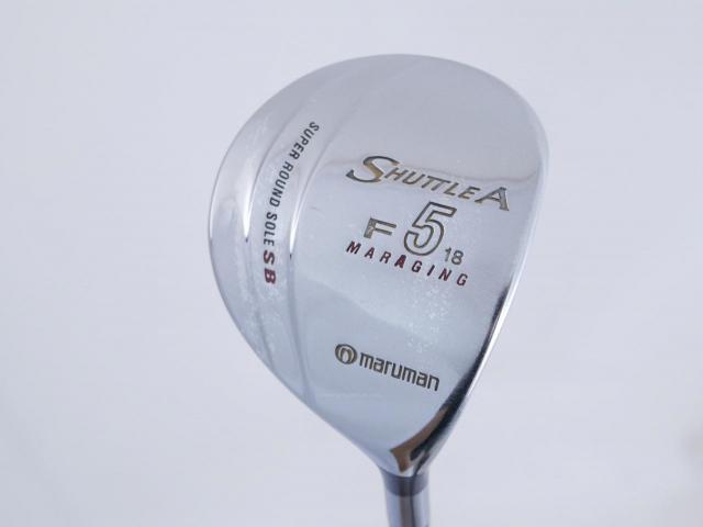 Fairway Wood : Maruman : หัวไม้ 5 Maruman Shuttle A (รุ่นยอดนิยม หน้า Maraging เสียงใส) Loft 18 Flex SR