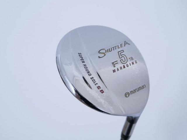 Fairway Wood : Maruman : หัวไม้ 5 Maruman Shuttle A (รุ่นยอดนิยม หน้า Maraging เสียงใส) Loft 18 Flex SR