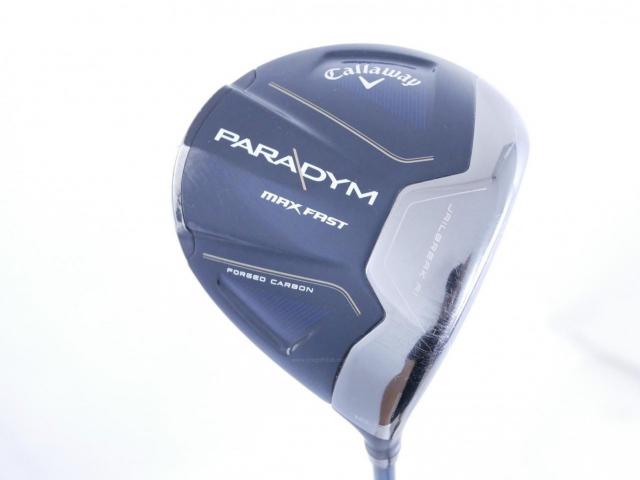 Driver : Callaway : ไดรเวอร์ Callaway Paradym Max Fast (รุ่นปี 2023 Japan Spec.) Loft 10.5 ก้าน Fujikura Speeder NX 40 Flex SR