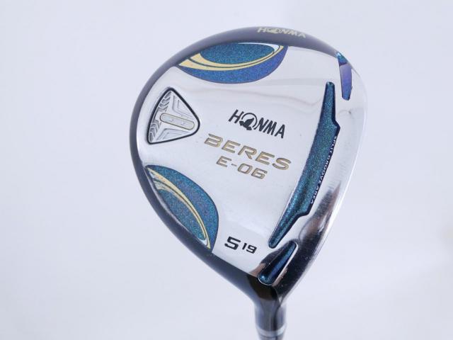 Fairway Wood : Honma : หัวไม้ 5 Honma Beres E-06 (รุ่นปี 2019) Loft 19 ก้าน ARMRQ X (43) FLex R (2 ดาว)