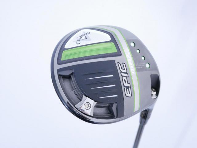 Driver : Callaway : ไดรเวอร์ Callaway EPIC MAX (รุ่นปี 2021) Loft 10.5 ก้าน Mitsubishi Diamana 40 Flex R