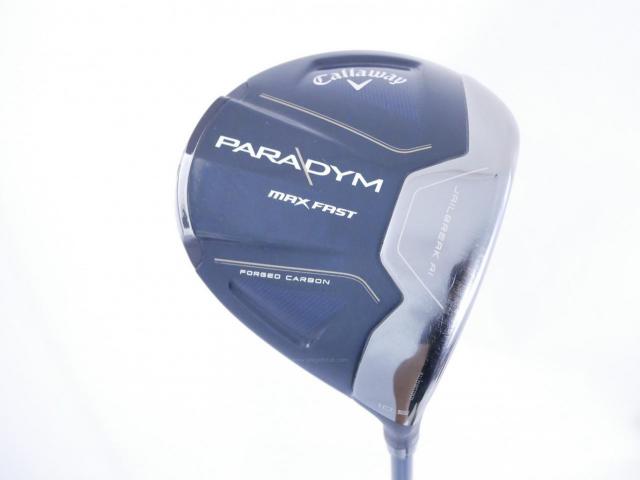 Driver : Callaway : ไดรเวอร์ Callaway Paradym Max Fast (รุ่นปี 2023 Japan Spec.) Loft 10.5 ก้าน Fujikura Speeder NX 40 Flex S