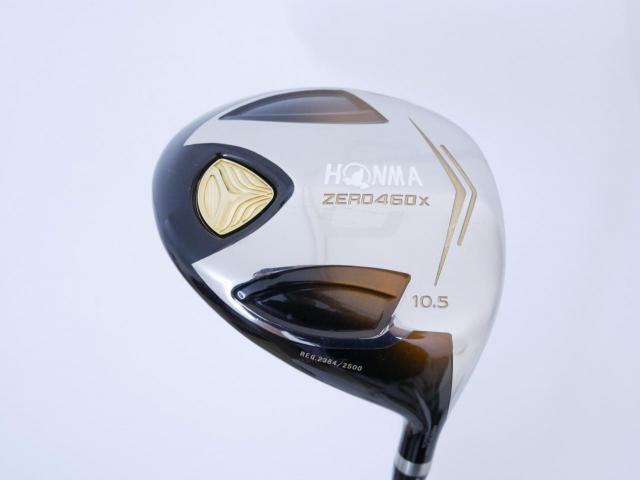 Driver : Honma : ไดรเวอร์ Honma ZERO 460x Limited (หน้าเด้งเกินกฏ รุ่นพิเศษ มีเพียง 2500 อันทั่วโลก) Loft 10.5 ก้าน ARMRQ X 47 Flex R (2 ดาว)