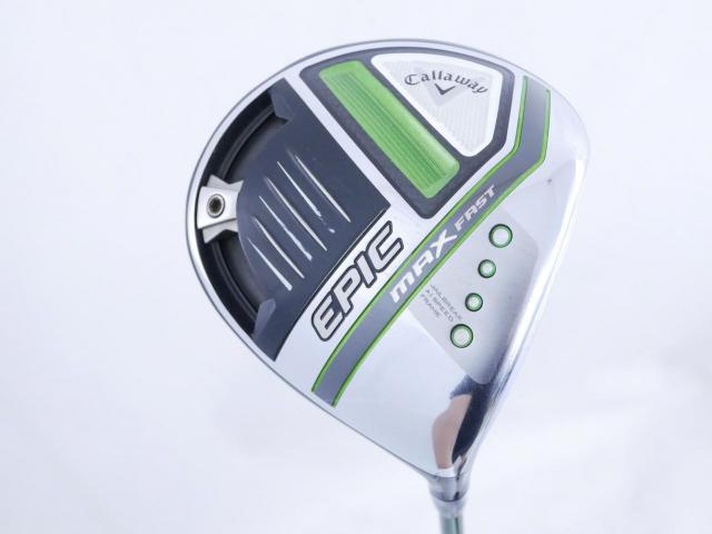Driver : Callaway : ไดรเวอร์ Callaway EPIC MAX FAST (รุ่นปี 2021) Loft 9.5 ก้าน Fujikura Speeder Evolution Flex SR