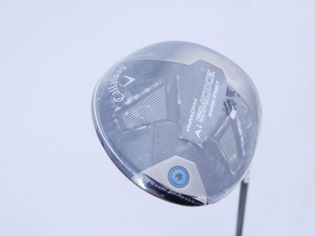 Driver : Callaway : **ของใหม่ ยังไม่แกะพลาสติก** ไดรเวอร์ Callaway Paradym Ai SMOKE MAX FAST (รุ่นปี 2024 Japan Spec.) Loft 10.5 ก้าน Mitsubishi TENSEI 40 Flex S