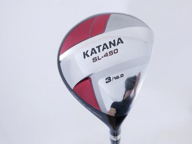 Fairway Wood : Katana : หัวไม้ 3 Katana Sword SL-450 Loft 16 ก้าน Fujikura Speeder 589 Flex SR