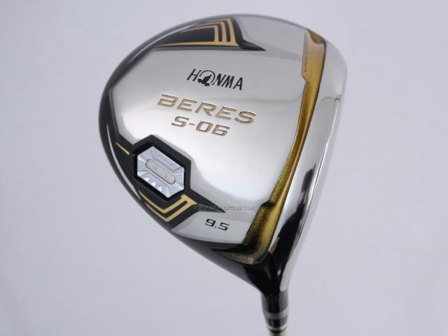 Driver : Honma : ไดรเวอร์ Honma Beres S-06 C+ (ออกปี 2019 สเปคพิเศษ หน้าเด้งเกินกฏ) Loft 9.5 ก้าน ARMRQ X (47) Flex S (2 ดาว)
