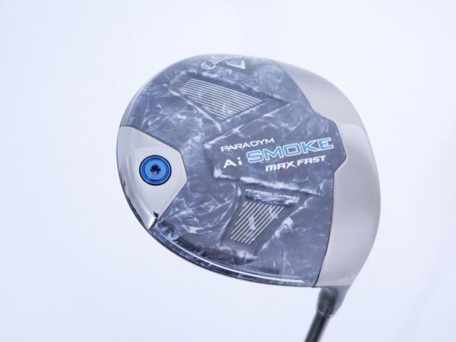 Driver : Callaway : ไดรเวอร์ Callaway Paradym Ai SMOKE MAX FAST (รุ่นปี 2024 Japan Spec.) Loft 10.5 ก้าน Mitsubishi TENSEI 40 Flex SR