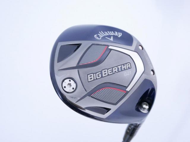 Driver : Callaway : ไดรเวอร์ Callaway Big Bertha B21 (รุ่นปี 2021 ตีไกลมากๆ) Loft 10.5 ก้าน Fujikura Speeder Evolution Flex SR