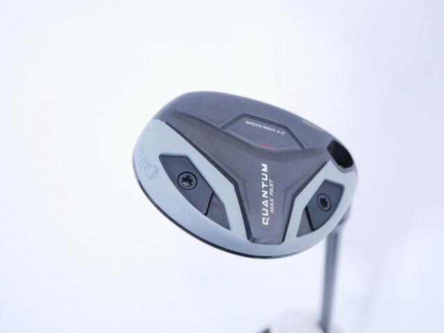 Fairway Wood : callaway : ไม้กระเทย Callaway Quantum Max Fast (รุ่นล่าสุด ออกปี 2026) Loft 25 ก้าน SPDSTAR 50 Flex SR
