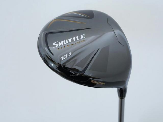 Driver : Maruman : ไดรเวอร์ Maruman Shuttle Type X (รุ่นล่าสุด ปี 2020) Loft 10.5 Flex R