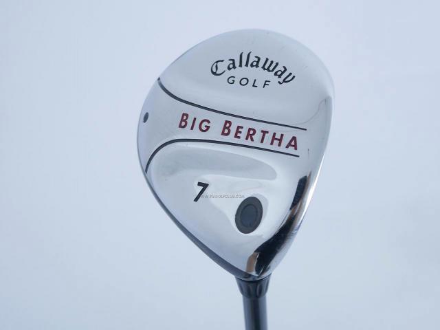 Fairway Wood : callaway : หัวไม้ 7 Callaway Big Bertha Loft 21 Flex R