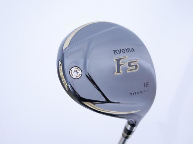 Fairway Wood : Other Brand : หัวไม้ 5 Ryoma F Titanium (ปี 2020 ไกลมากๆ) Loft 18 ก้าน Ryoma Beyond Power Flex ∞
