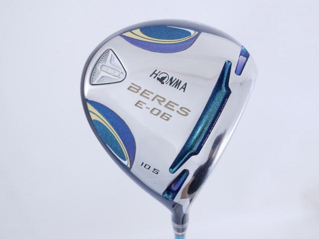 Driver : Honma : ไดรเวอร์ Honma Beres E-06 (รุ่นปี 2019) Loft 10.5 ก้าน ARMRQ X (43) FLex R (2 ดาว)