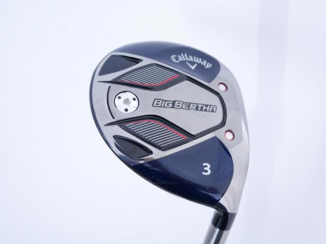 Fairway Wood : callaway : หัวไม้ 3 Callaway Big Bertha B21 (รุ่นปี 2021 ตีง่าย ไกล) Loft 16.5 ก้าน Fujikura Speeder Evolution Flex SR