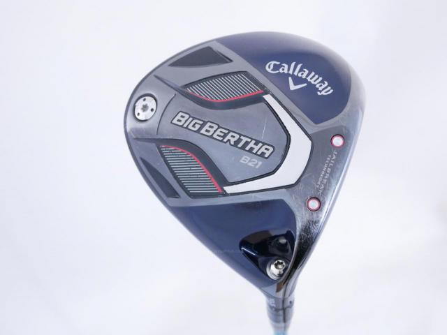 Driver : Callaway : ไดรเวอร์ Callaway Big Bertha B21 (รุ่นปี 2021 ตีไกลมากๆ) Loft 10.5 (ปรับได้) ก้าน Tour AD GP-6 Flex S