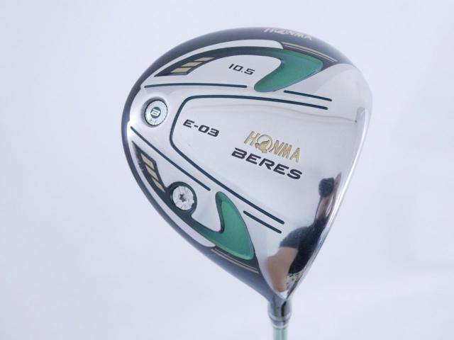 Driver : Honma : Honma Beres E-03 (รุ่นปี 2015 เหมาะกับซีเนียร์) Loft 10.5 ก้าน ARMRQ 8 (45) FLex R (2 ดาว)