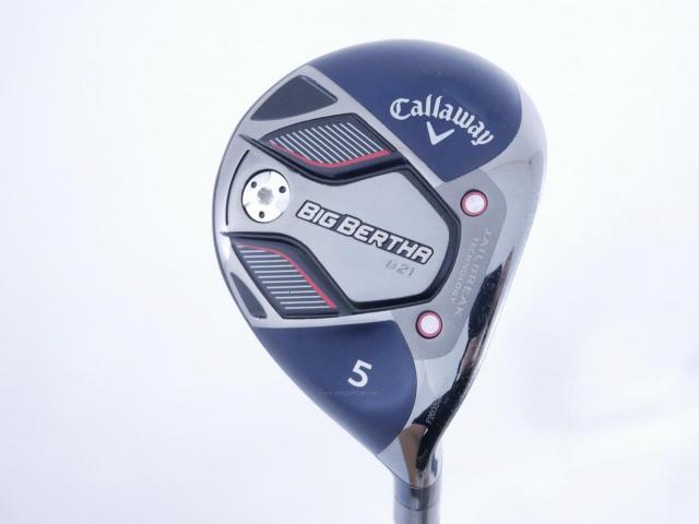 Fairway Wood : callaway : หัวไม้ 5 Callaway Big Bertha B21 (รุ่นปี 2021 ตีง่าย ไกล) Loft 19 ก้าน Mitsubishi TENSEI AV 65 Flex X